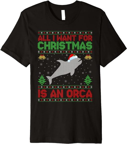 Funny Ugly All I Want For Christmas Is A Orca Premium T-Shirt