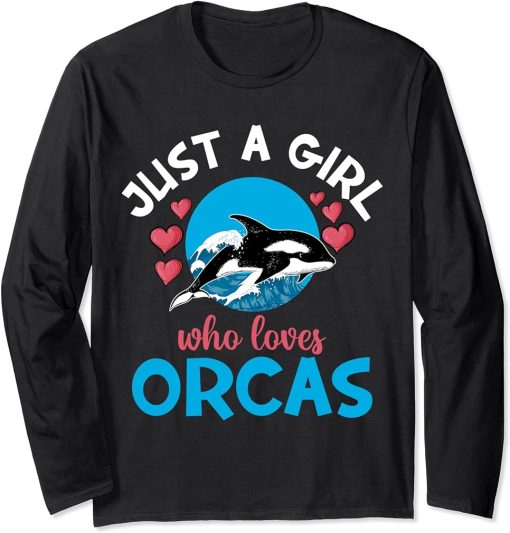 Funny Whales Just A Girl Who Loves Orcas Orca Ocean Lovers Long Sleeve T-Shirt